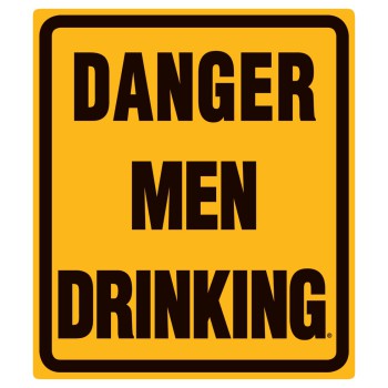 Danger Men Drinking